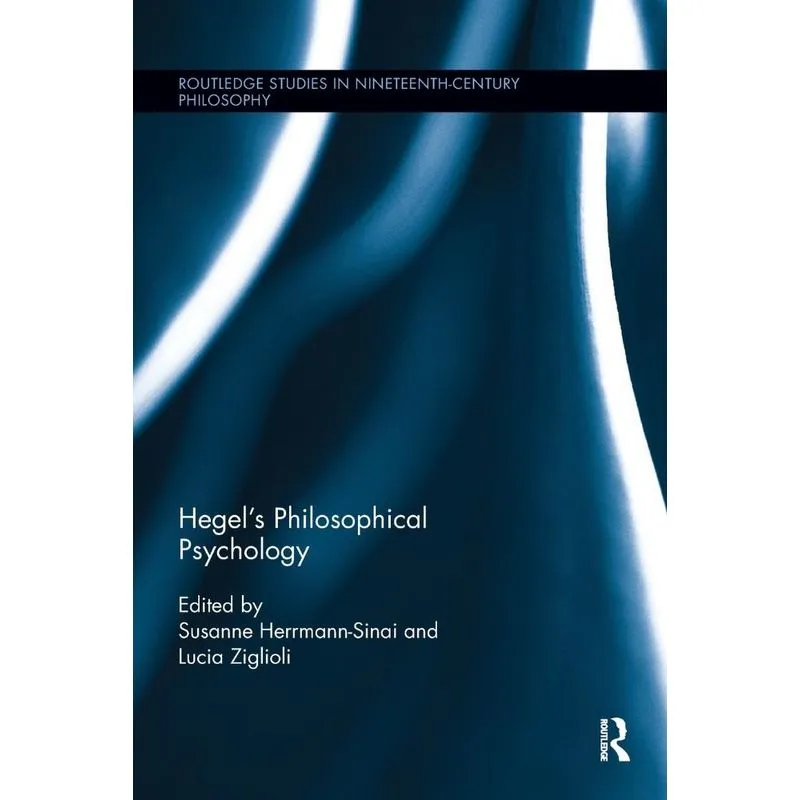 Hegels Philosophical Psychology