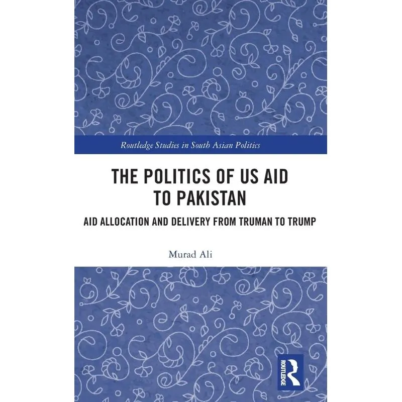 The Politics of US Aid to Pakistan