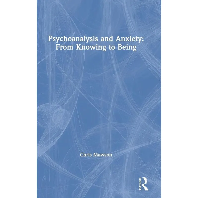 Psychoanalysis and Anxiety