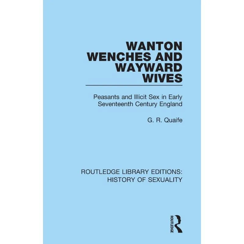 Wanton Wenches and Wayward Wives