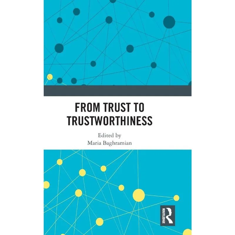 From Trust to Trustworthiness