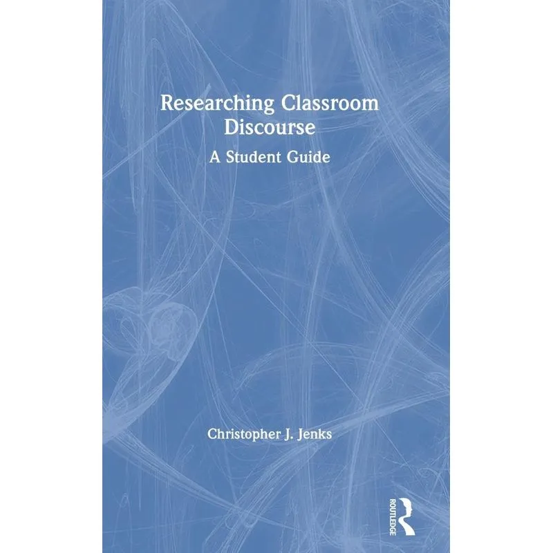 Researching Classroom Discourse
