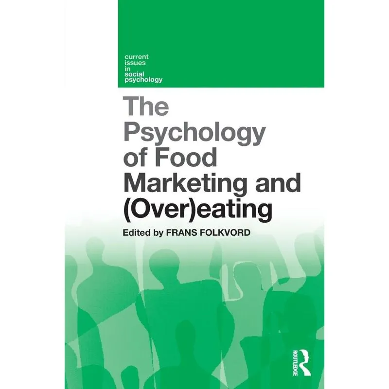 The Psychology of Food Marketing and Overeating