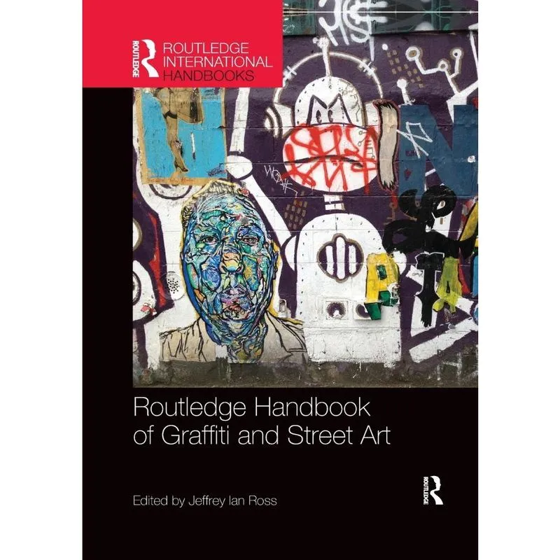 Routledge Handbook of Graffiti and Street Art