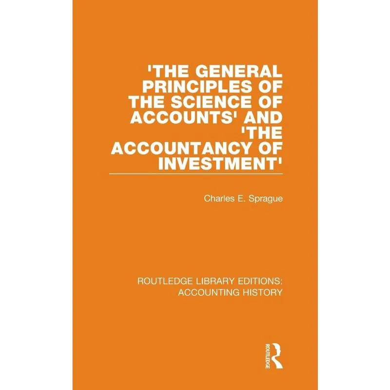 The General Principles of the Science of Accounts and Th