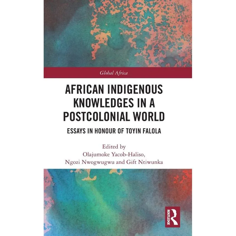 African Indigenous Knowledges in a Postcolonial World