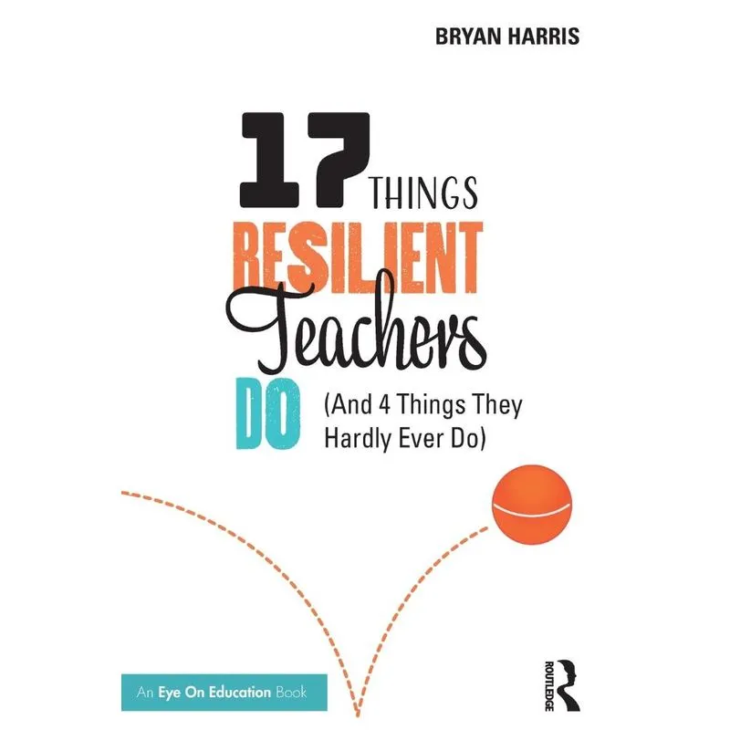 17 Things Resilient Teachers Do