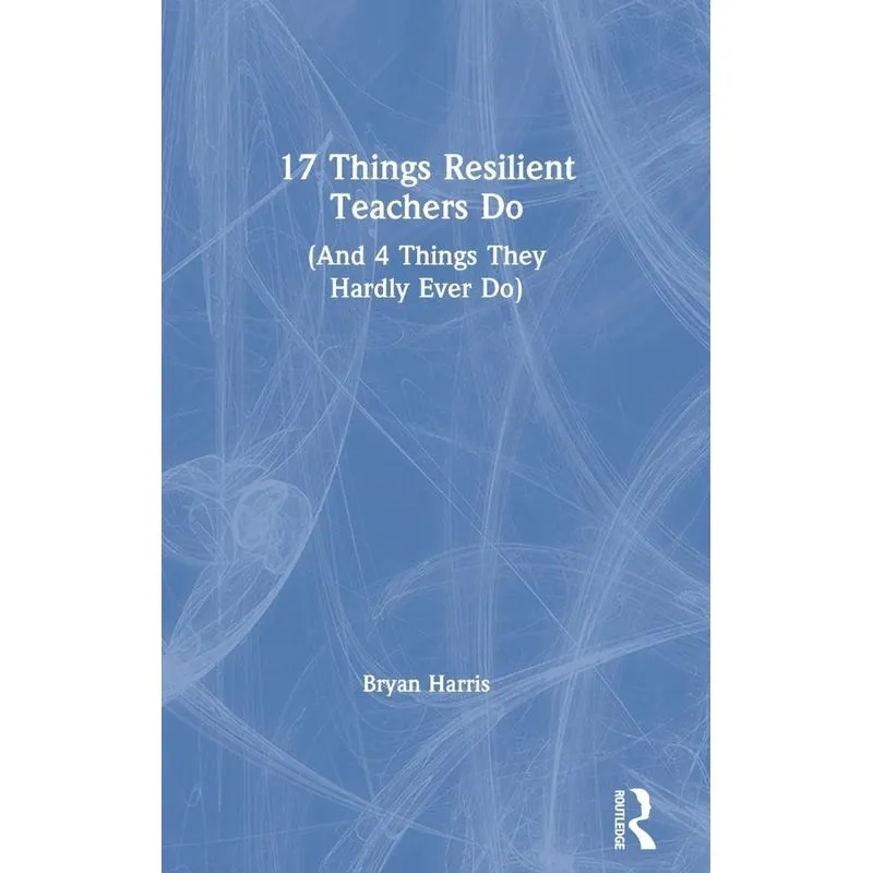 17 Things Resilient Teachers Do