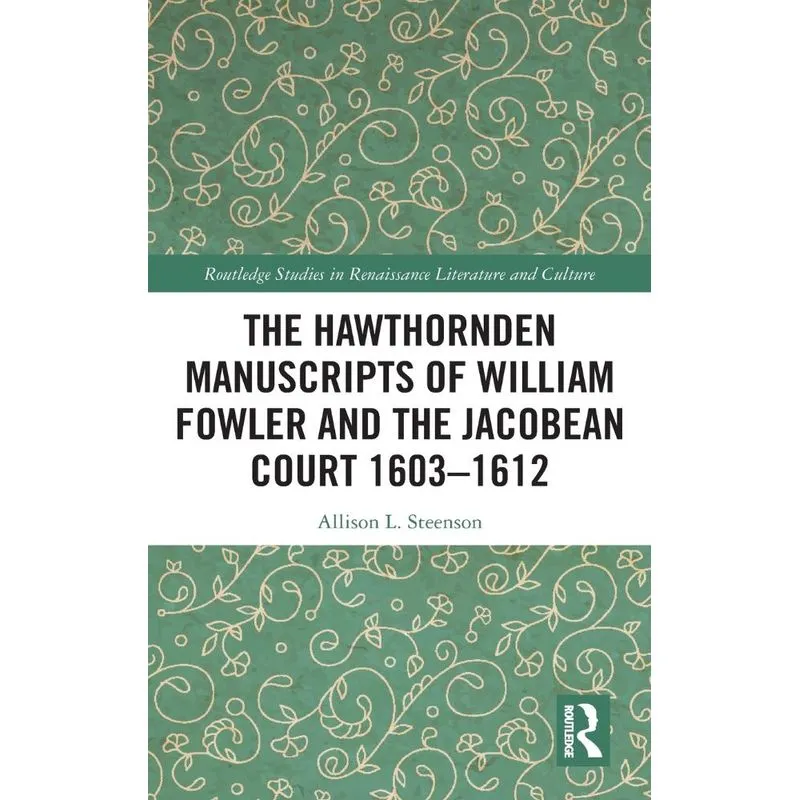 The Hawthornden Manuscripts of William Fowler and the Jacob