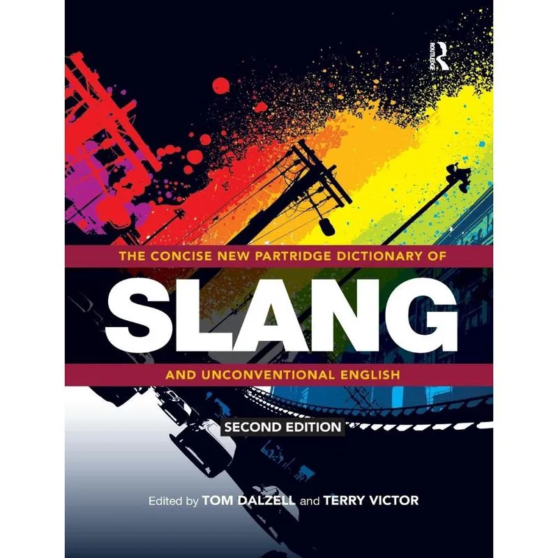 The Concise New Partridge Dictionary of Slang and Unconvent