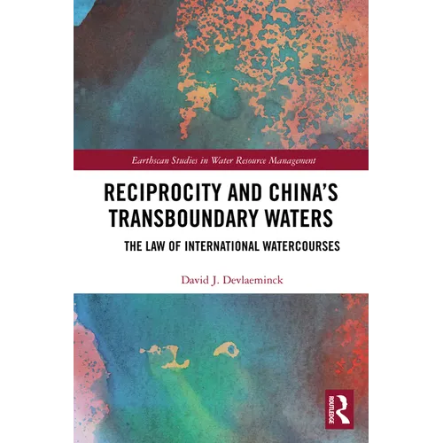 Reciprocity and China's Transboundary Waters: The Law of International Watercourses - Paperback