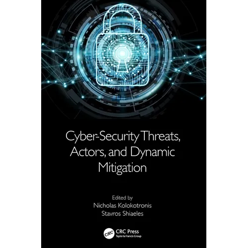 Cyber-Security Threats, Actors, and Dynamic Mitigation - Paperback