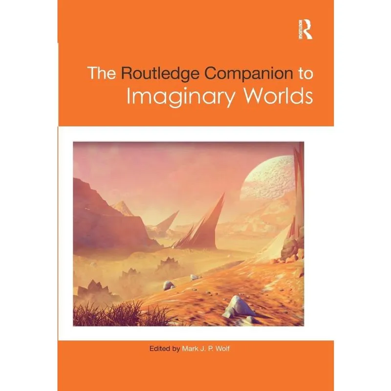 The Routledge Companion to Imaginary Worlds