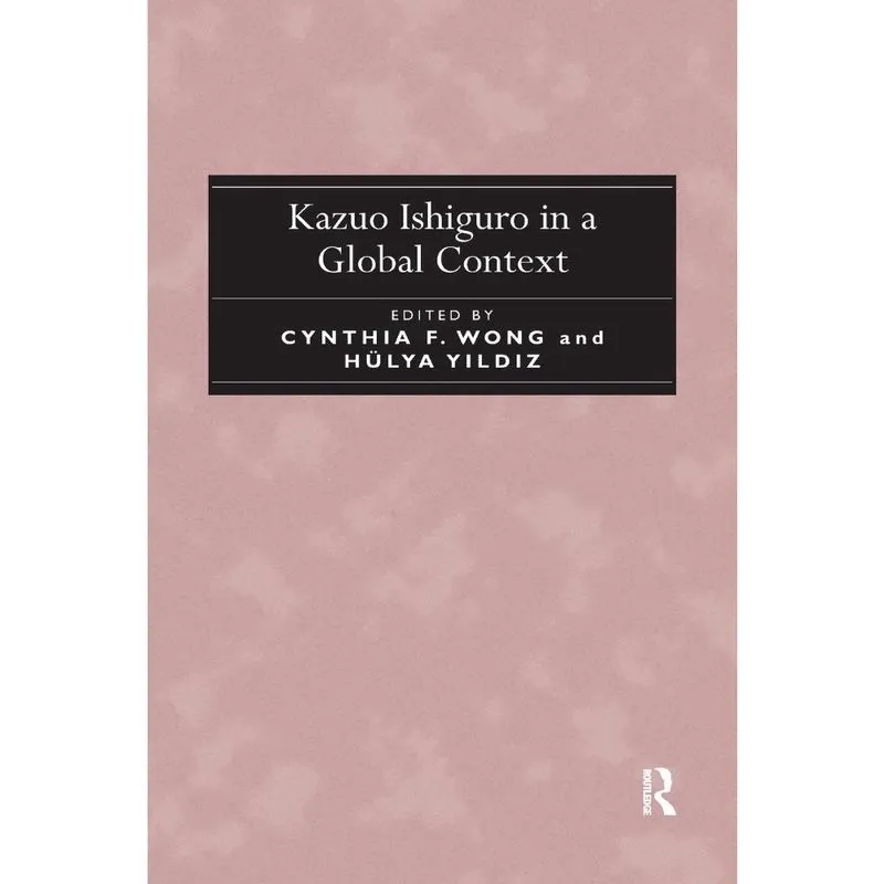 Kazuo Ishiguro in a Global Context