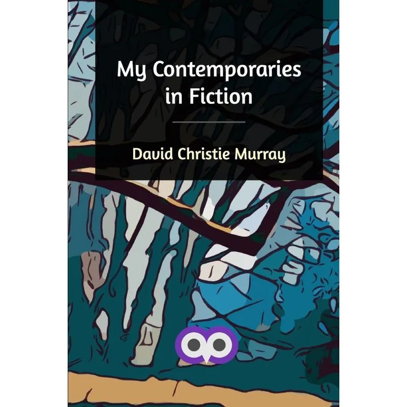 My Contemporaries in Fiction