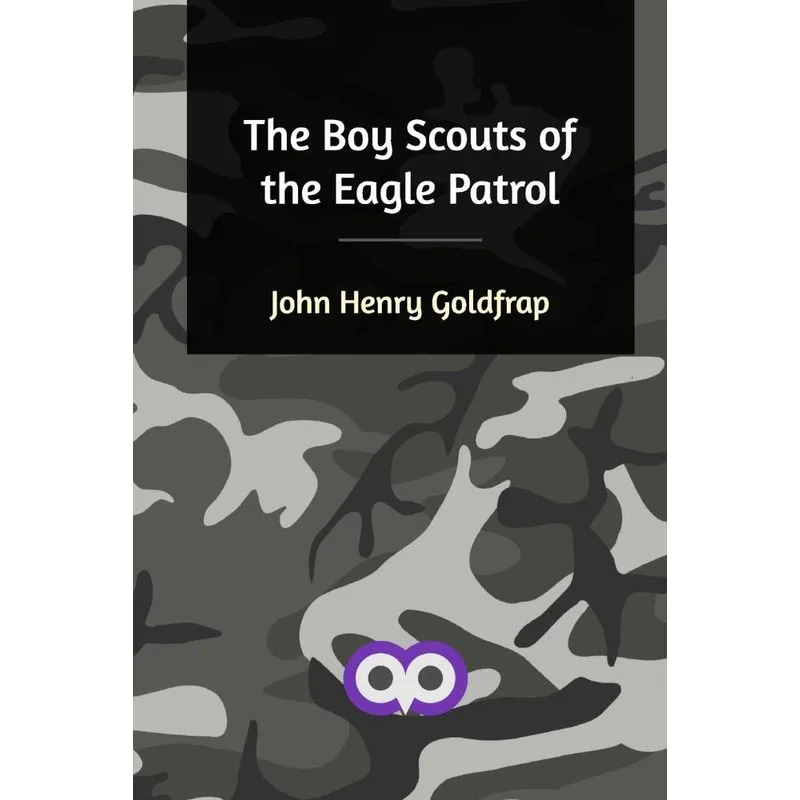 The Boy Scouts of the Eagle Patrol