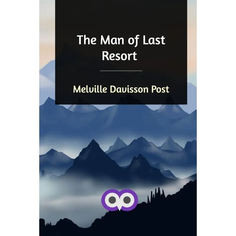 The Man of Last Resort