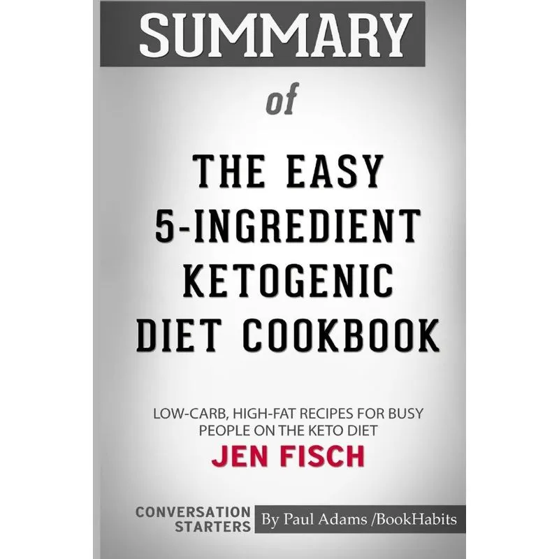Summary of The Easy 5-Ingredient Ketogenic Diet Cookbook by