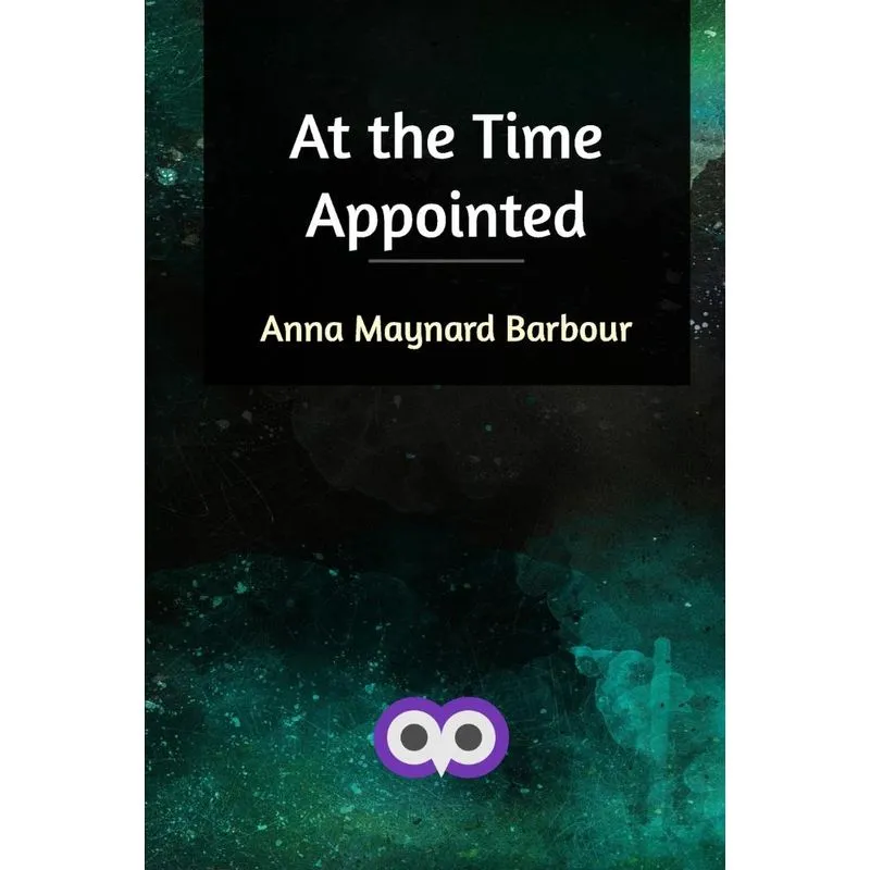 At the Time Appointed