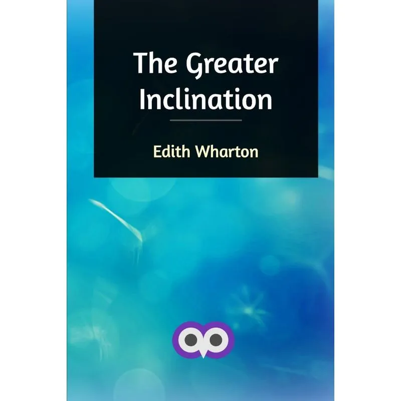 The Greater Inclination