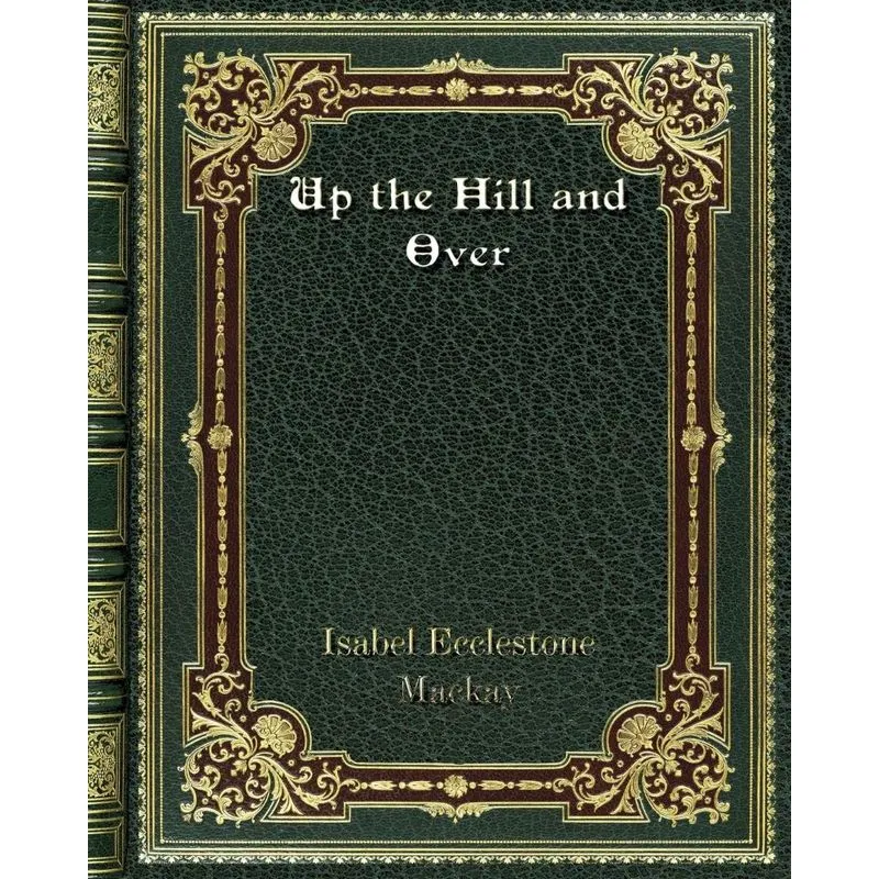 Up the Hill and Over