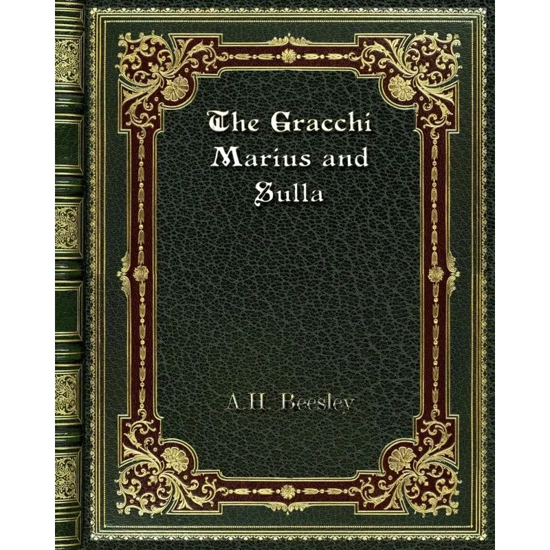 The Gracchi Marius and Sulla