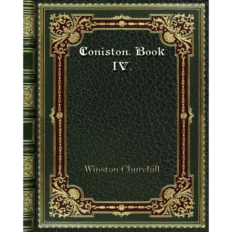 Coniston. Book IV.