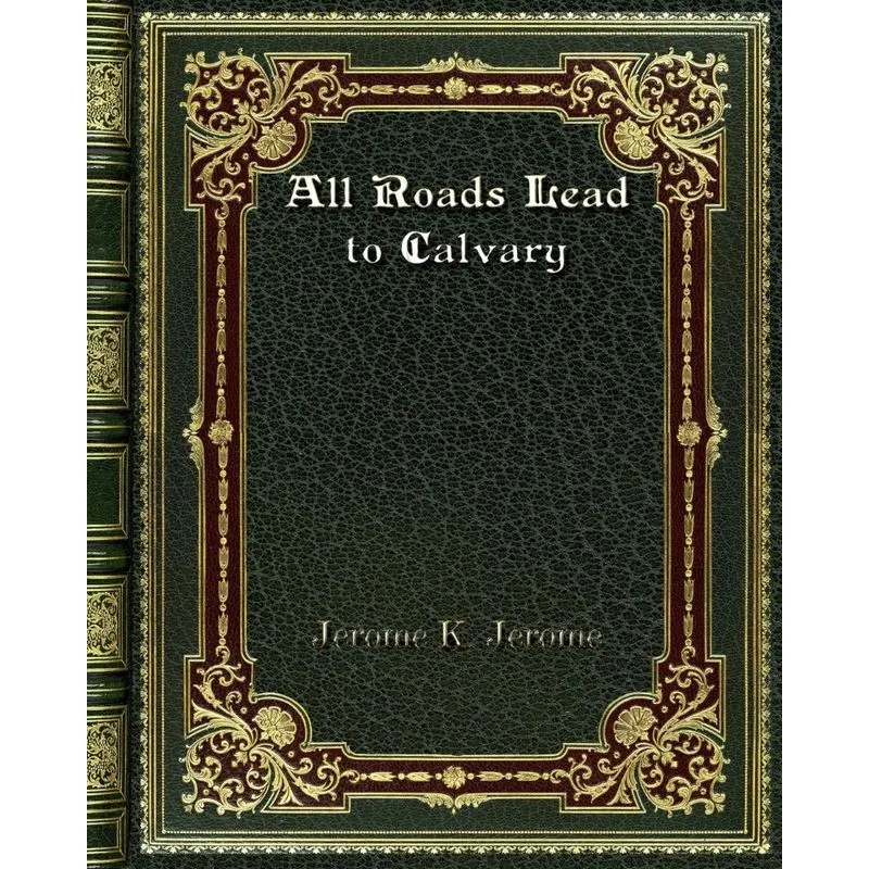 All Roads Lead to Calvary