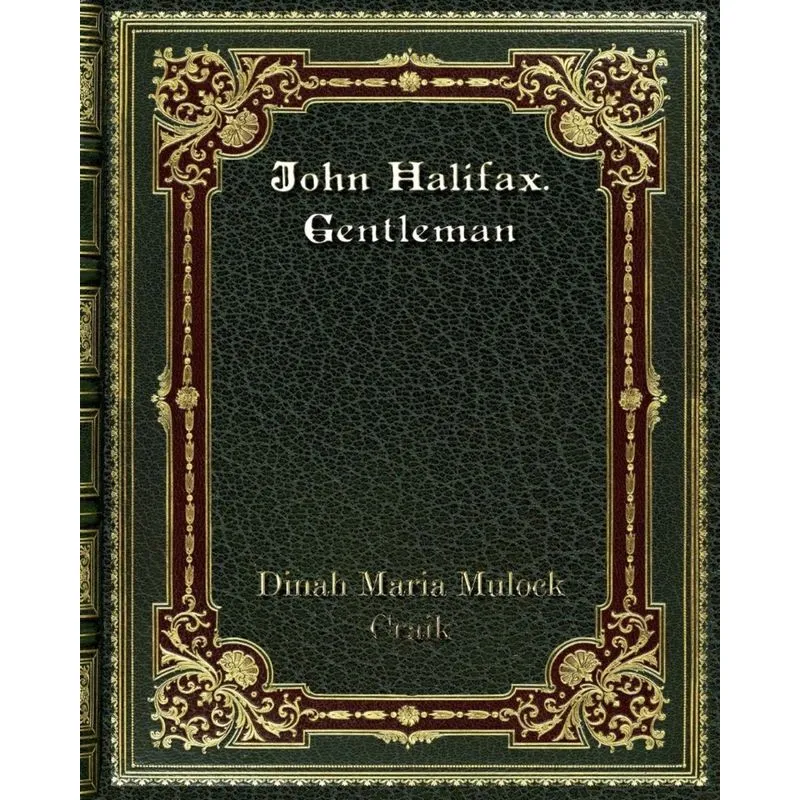 John Halifax. Gentleman
