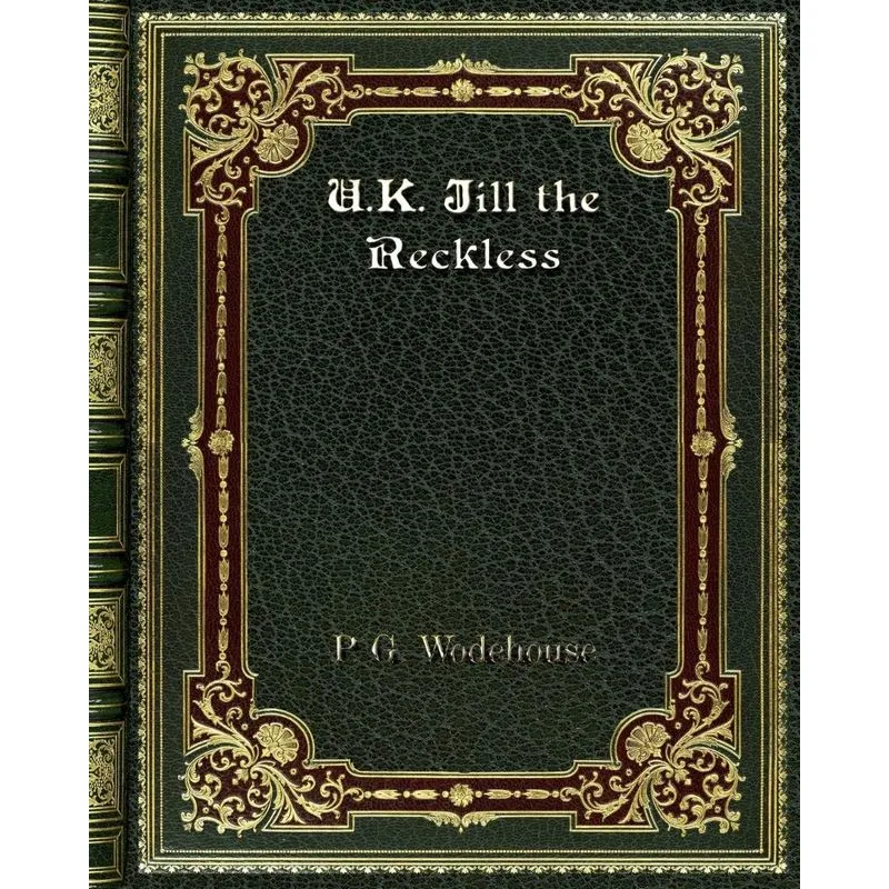 U. K. Jill the Reckless