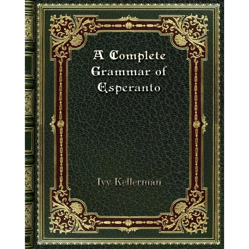 A Complete Grammar of Esperanto