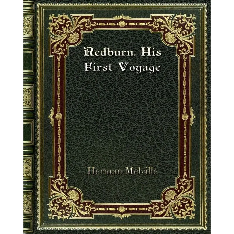 Redburn. His First Voyage