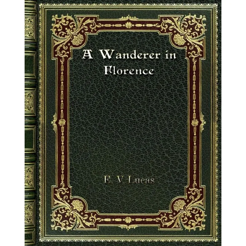 A Wanderer in Florence