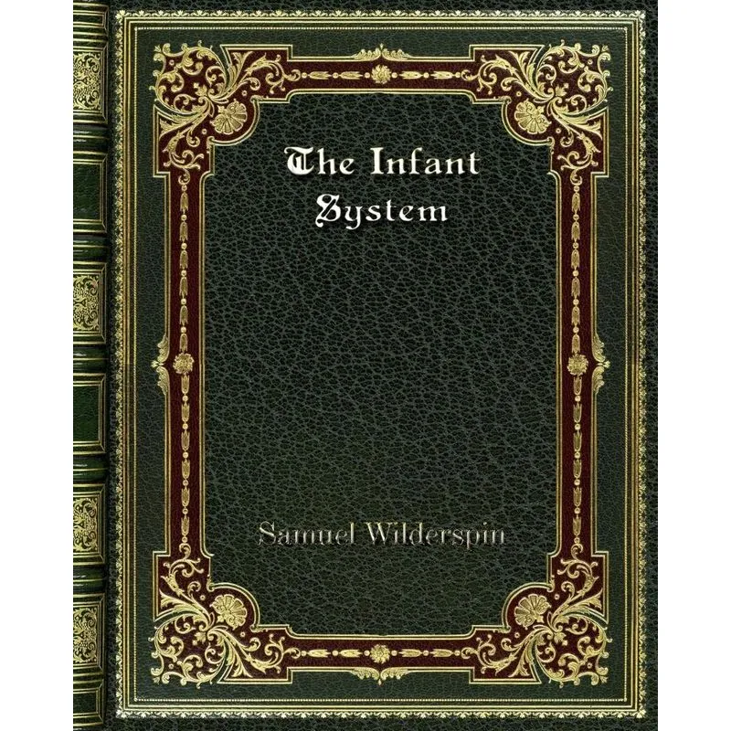 The Infant System