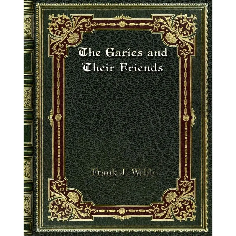 The Garies and Their Friends