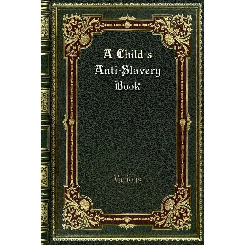 A Childs Anti-Slavery Book