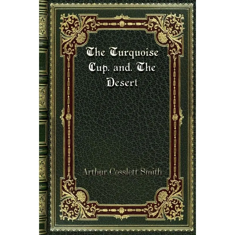 The Turquoise Cup. and. The Desert