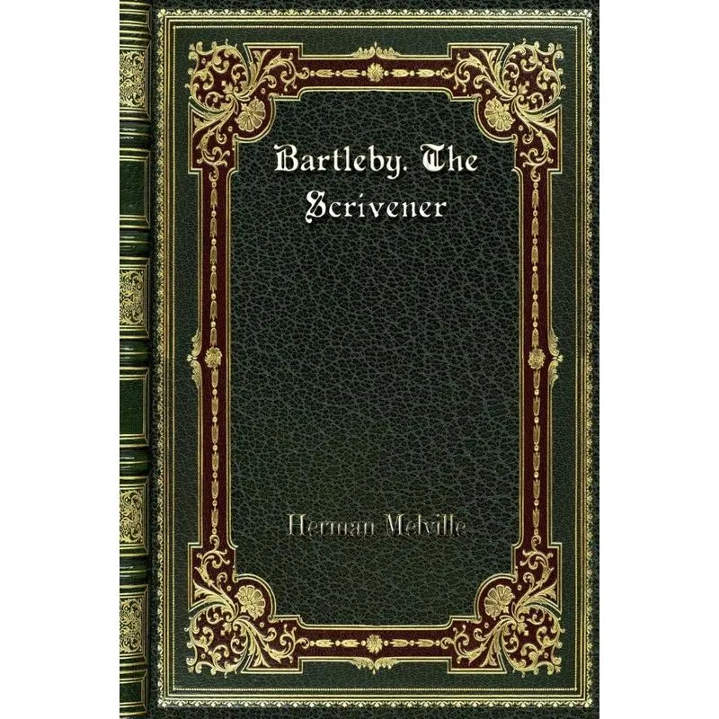 Bartleby. The Scrivener