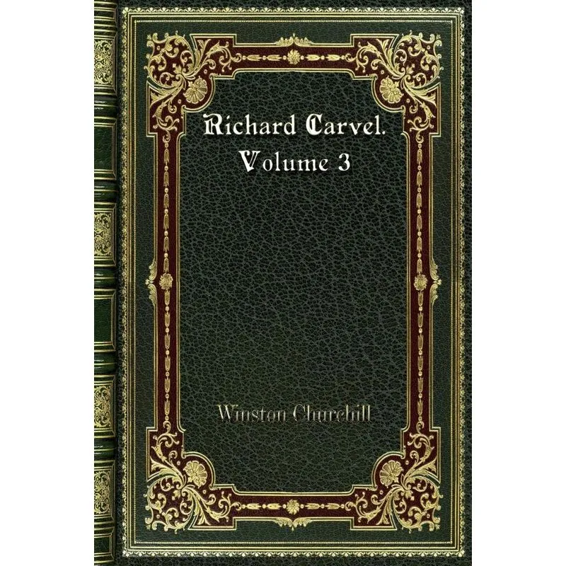 Richard Carvel. Volume 3