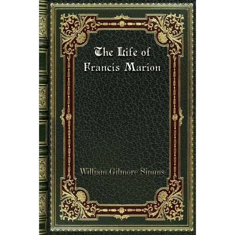 The Life of Francis Marion