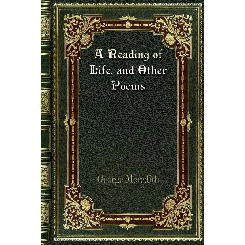 A Reading of Life. and Other Poems