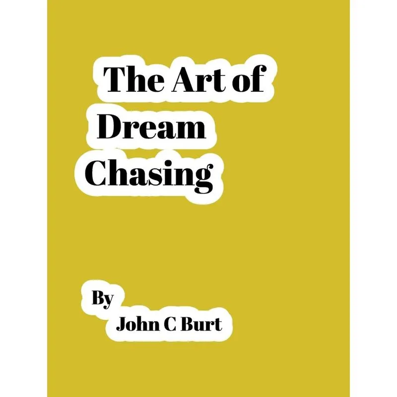 The Art of Dream Chasing.