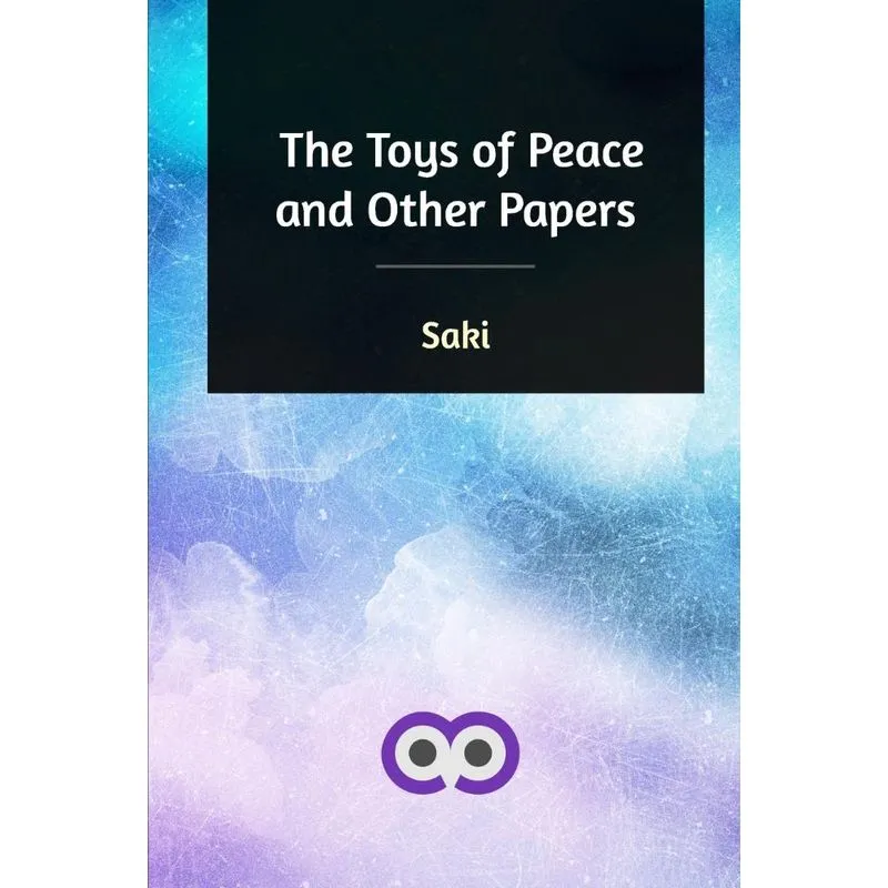 The Toys of Peace and Other Papers
