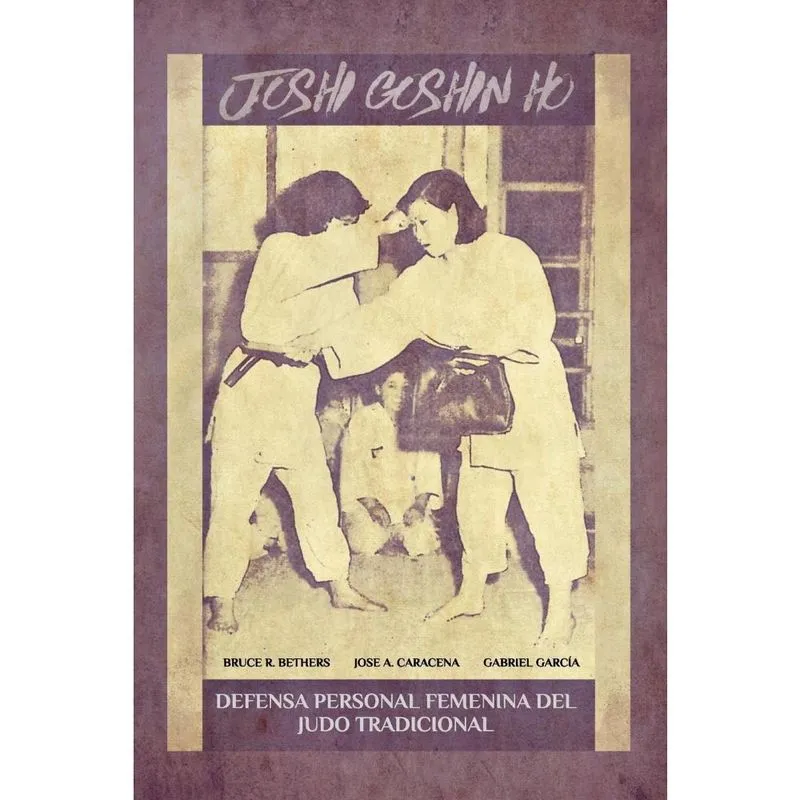 Joshi goshin ho. Defensa personal femenina del judo Tradicional.