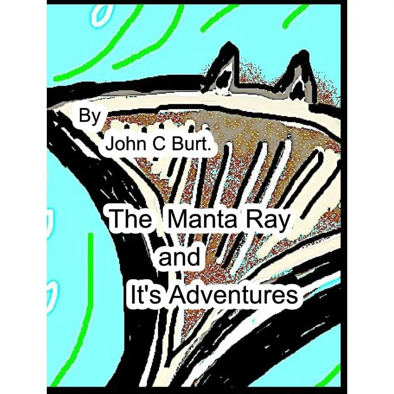 The Manta Ray and Its Adventures.