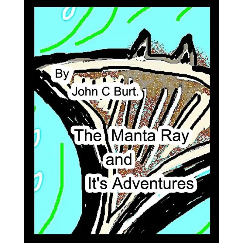 The Manta Ray and Its Adventures.