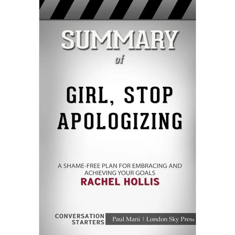Summary of Girl, Stop Apologizing