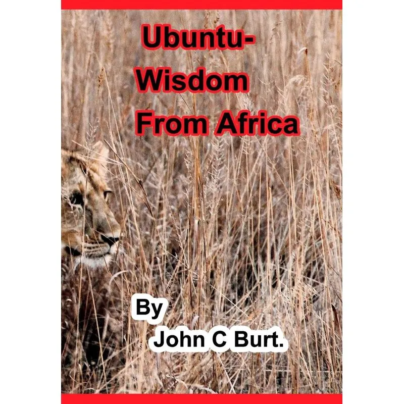 Ubuntu - Wisdom from Africa.