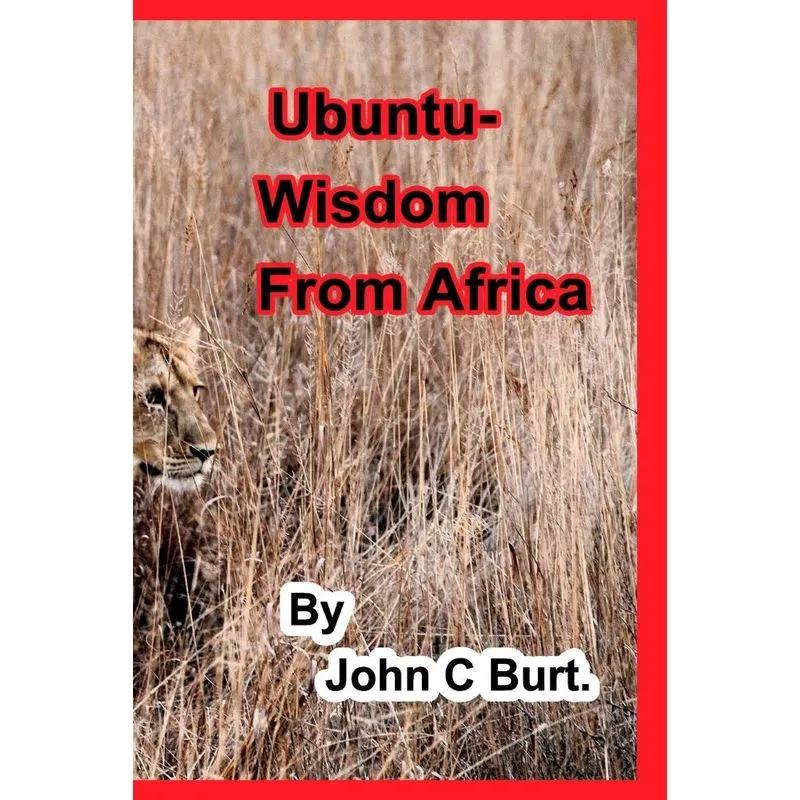 Ubuntu - Wisdom from Africa.
