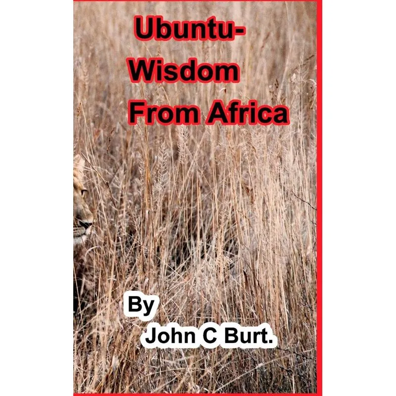 Ubuntu - Wisdom from Africa.